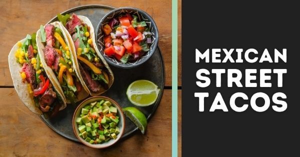 Steak street tacos with pico de gallo, guacamole and lime beside the words Mexican Street Tacos